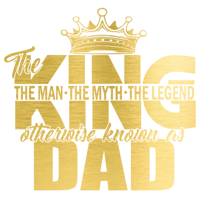 The KING otherwise known as DAD